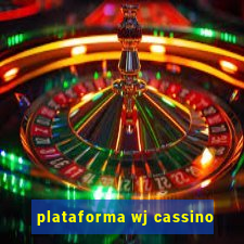 plataforma wj cassino